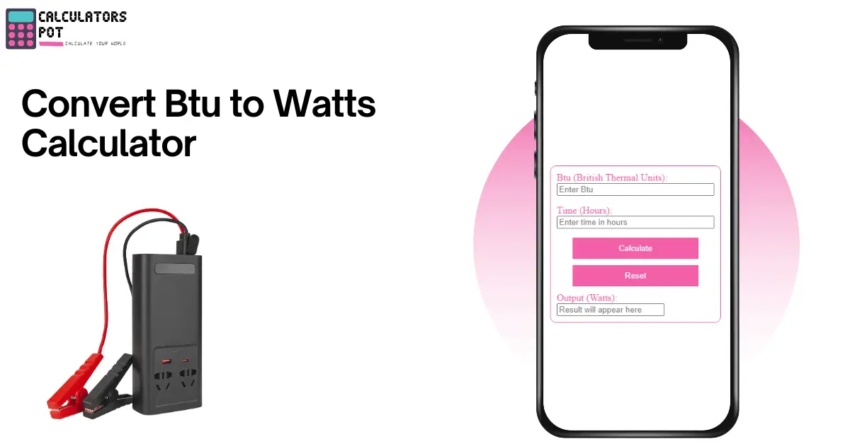 Convert Btu To Watts Calculator Calculatorspot