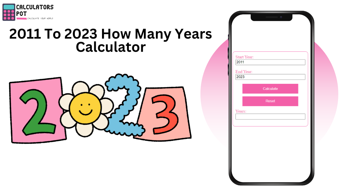 2011 To 2023 How Many Years Calculator